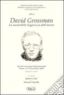 David Grossman. La sostenibile leggenda dell'amore libro di Mauro Walter; Zuccarello M. Franca