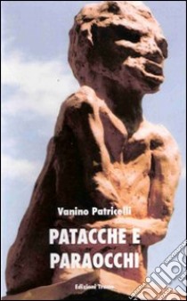 Patacche e paraocchi libro di Patricelli Vanino