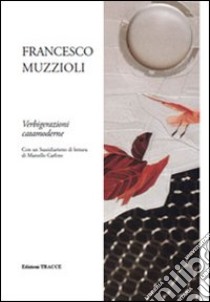 Verbigerazioni catamoderne libro di Muzzioli Francesco