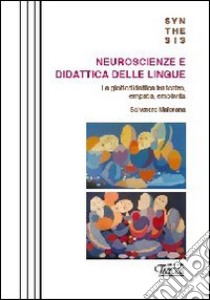 Neuroscienze e didattica delle lingue. La glottodidattica fra teatro, empatia, emotività libro di Maiorana Salvatore