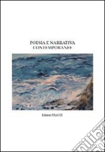 Poesia e narrativa contemporanee libro di Giacomucci U. (cur.)