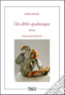 Un abito qualunque libro di Malta Elena