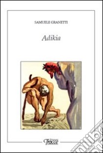 Adikia libro di Granetti Samuele