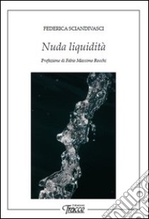 Nuda liquidità libro di Sciandivasci Federica