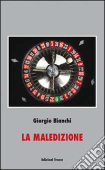 La maledizione libro di Bianchi Giorgio