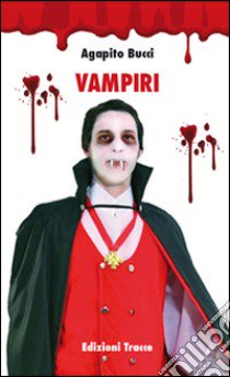 Vampiri libro di Bucci Agapito