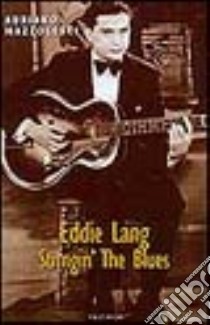 Eddi Lang. Stringin' the blues libro di Mazzoletti Adriano