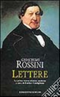 Lettere libro di Rossini Gioachino; Castiglione E. (cur.)