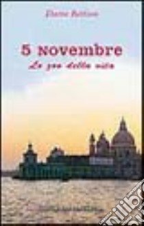 5 novembre. Lo zoo della vita libro di Bottion Dario