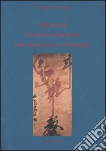 Esercizi di scioglimento dei muscoli in 14 serie libro di Chang Weizhen