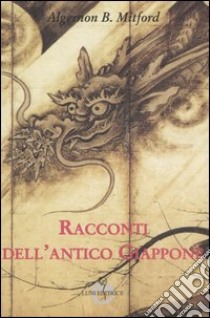 Racconti dell'antico Giappone libro di Mitford Algernon B.