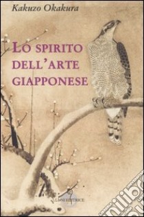 Lo spirito dell'arte giapponese libro di Okakura Kakuzo