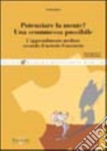 Potenziare la mente? Una scommessa possibile. L'apprendimento mediato secondo il metodo Feuerstein libro di Vanini Paola