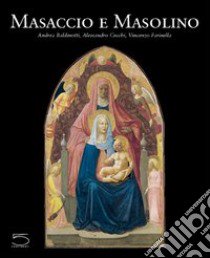 Masaccio e Masolino. Il gioco delle parti libro di Cecchi Alessandro; Farinella Vincenzo; Baldinotti Andrea