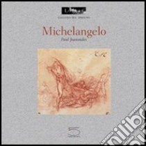 Michelangelo. Catalogo della mostra (Parigi, 26 marzo 2003-23 giugno 2003). Ediz. illustrata libro di Joannides Paul