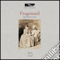 Fragonard. Ediz. francese libro di Cuzin Jean-Pierre; Donon B.; Dupuy-Vachey Marie-Anne