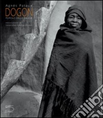 Dogon. Il popolo della Falesia libro di Pataux Agnès