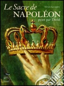 Le sacre de Napoléon peint par David libro di Laveissière Sylvain