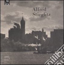 Alfred Stieglitz (1864-1946). Ediz. illustrata libro di Heilbrun Françoise