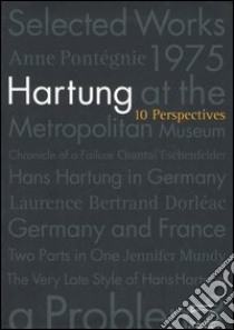 Hartung. 10 perspectives libro di Pontégnie A. (cur.)