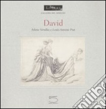 David. Ediz. illustrata libro di Sérullaz Arlette; Prat Louis-Antoine