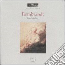 Rembrandt. Ediz. illustrata libro di Schatborn Peter