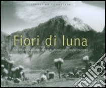 Fiori di luna. La vegetazione afroalpina del Ruwenzori. Ediz. illustrata libro di Schütyser Sebastian