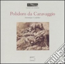 Polidoro da Caravaggio. Ediz. francese libro di Cordellier Dominique