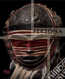 Persona. Masks of Africa: Identities hidden and revealed. Catalogo della mostra (Tervuren, 24 aprile 2009-3 gennaio 2010). Ediz. illustrata libro di Bouttiaux Anne-Marie