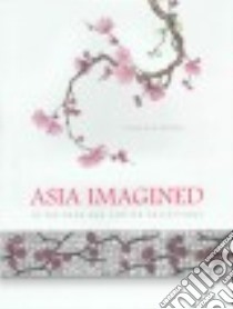 Asia imagined. In the Baur and Cartier Collections libro di Niklès van Osselt Estelle