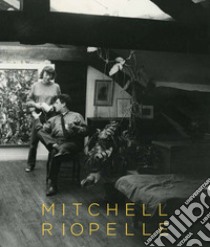 Mitchell. Riopelle. Un couple dans la démesure-Nothing in moderation. Ediz. bilingue libro di Brummel Kenneth; Michaud Yves