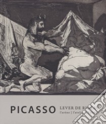 Picasso. Lever de rideau. L'atelier, l'arène, l'alcove. Ediz. a colori libro di Rodari F. (cur.)