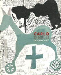 Carlo Zinelli recto verso. Ediz. francese e inglese libro di Zanzi A. (cur.)