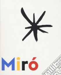 Miró à Majorque. Un esprit libre. Ediz. illustrata libro