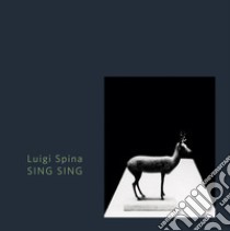 Sing Sing. Il corpo di Pompei-Pompeii's Body. Ediz. illustrata libro di Spina Luigi