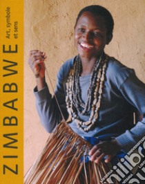 Zimbabwe. Art, symbole et sens. Ediz. a colori libro di Atherstone Gillian; Wylie Duncan