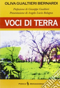 Voci di terra libro di Gualtieri Bernardi Oliva; Seracini A. (cur.)