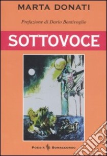 Sottovoce libro di Donati Marta; Seracini A. (cur.)