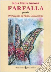Farfalla libro di Ancona Rosa M.; Seracini A. (cur.)