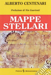 Mappe stellari. Poesie libro di Centenari Paolo; Seracini A. (cur.)