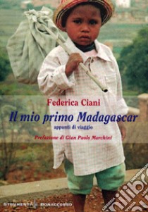 Appunti di viaggio. Il mio primo Madagascar libro di Ciani Federica