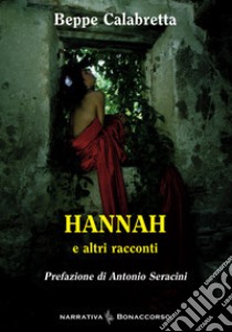 Hannah e altri racconti libro di Calabretta Beppe