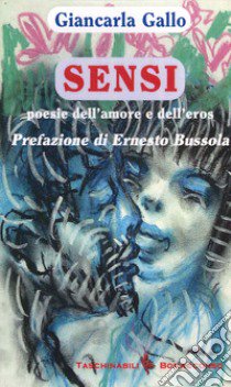 Sensi. Poesie dell'amore e dell'eros libro di Gallo Giancarla