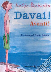 Davai! Avanti! libro di Baschirotto Arnaldo