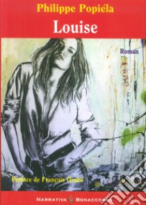 Louise (et le désir d'aimer) libro di Popiéla Philippe