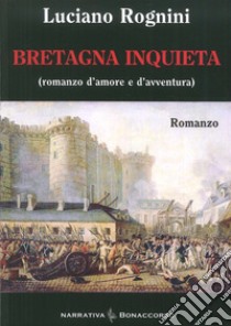 Bretagna inquieta libro di Rognini Luciano