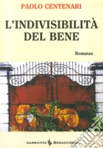 L'invisibilità del bene libro di Centenari Paolo