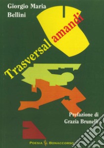 Traversal Amandi libro di Bellini Giorgio Maria