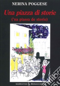 Una piazza di storie libro di Poggiese Nerina