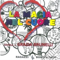 La magia nel cuore libro di Brunelli Grazia